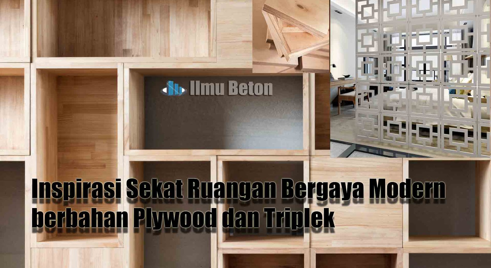 Inspirasi Sekat Ruangan Bergaya Modern berbahan Plywood dan